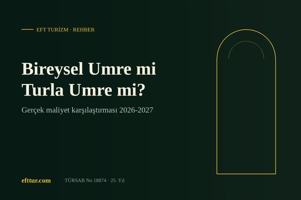 Bireysel umre mi turla umre mi — maliyet karşılaştırması