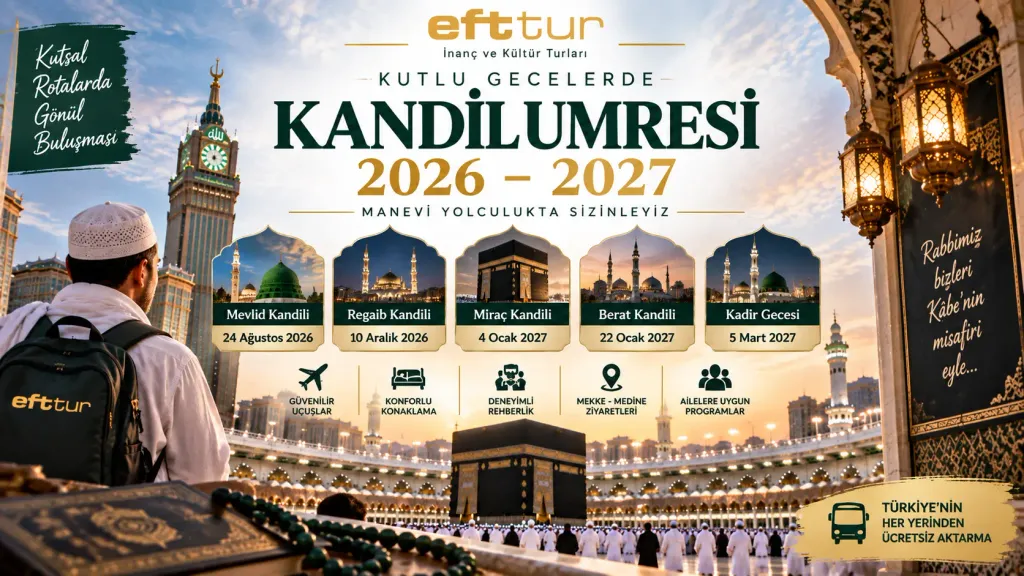 Kandil Umresi ve Aralık Umresi 2026-2027: Regaib, Miraç ve Berat Gecelerini Mekke ve Medine'de Geçirmek