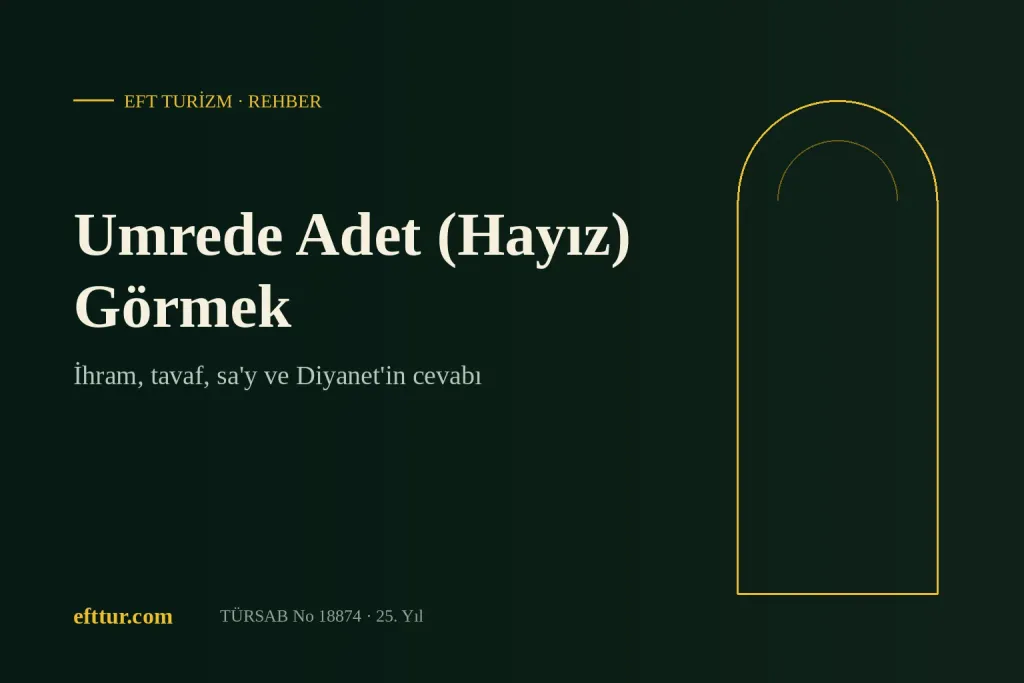 Umrede adet (hayız) görmek rehberi yazısı kapak görseli