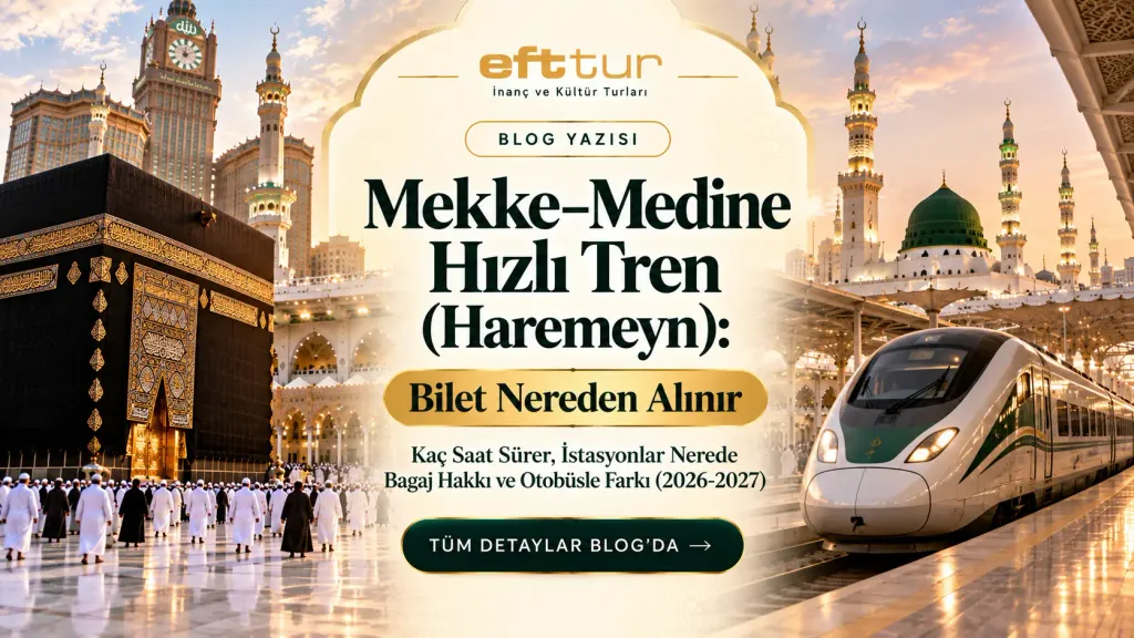 Mekke–Medine Hızlı Tren (Haremeyn): Bilet Nereden Alınır, Kaç Saat Sürer, İstasyonlar Nerede, Bagaj Hakkı ve Otobüsle Farkı (2026-2027)