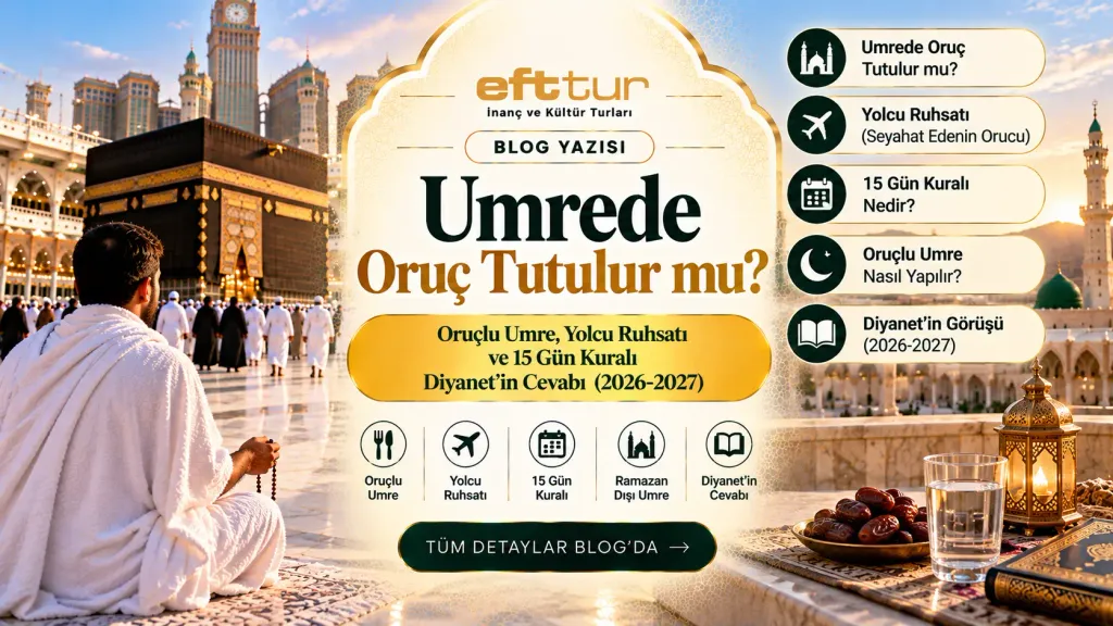 Umrede Oruç Tutulur mu? Oruçlu Umre, Yolcu Ruhsatı ve 15 Gün Kuralı — Diyanet'in Cevabı (2026-2027)