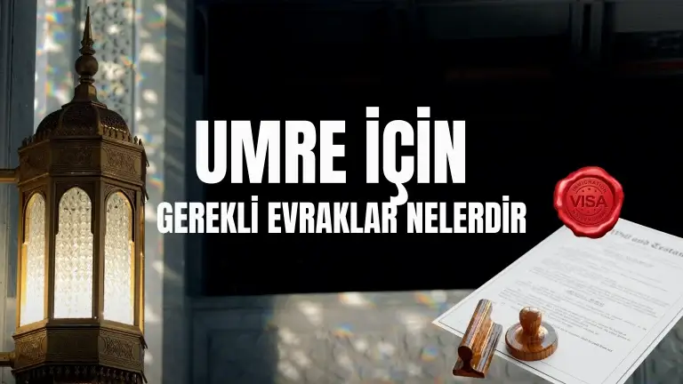 umre için gerekli evraklar nelerdir