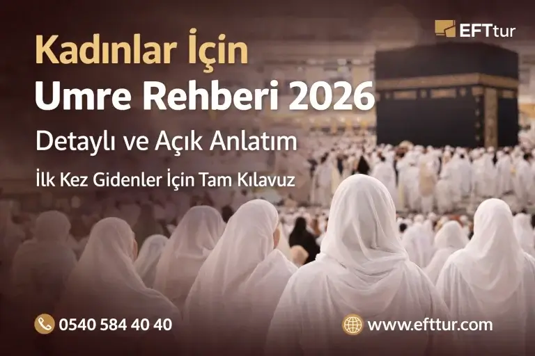 Kadınlar İçin Umre Rehberi (Detaylı ve Açık Anlatım) – 2026 Güncel Kılavuz